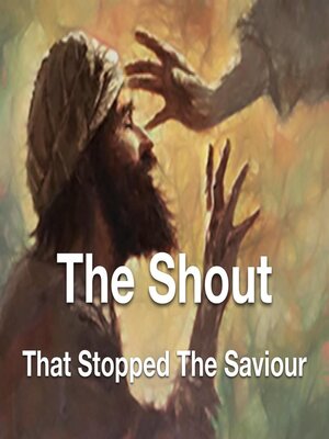 cover image of The Shout That Stopped the Saviour